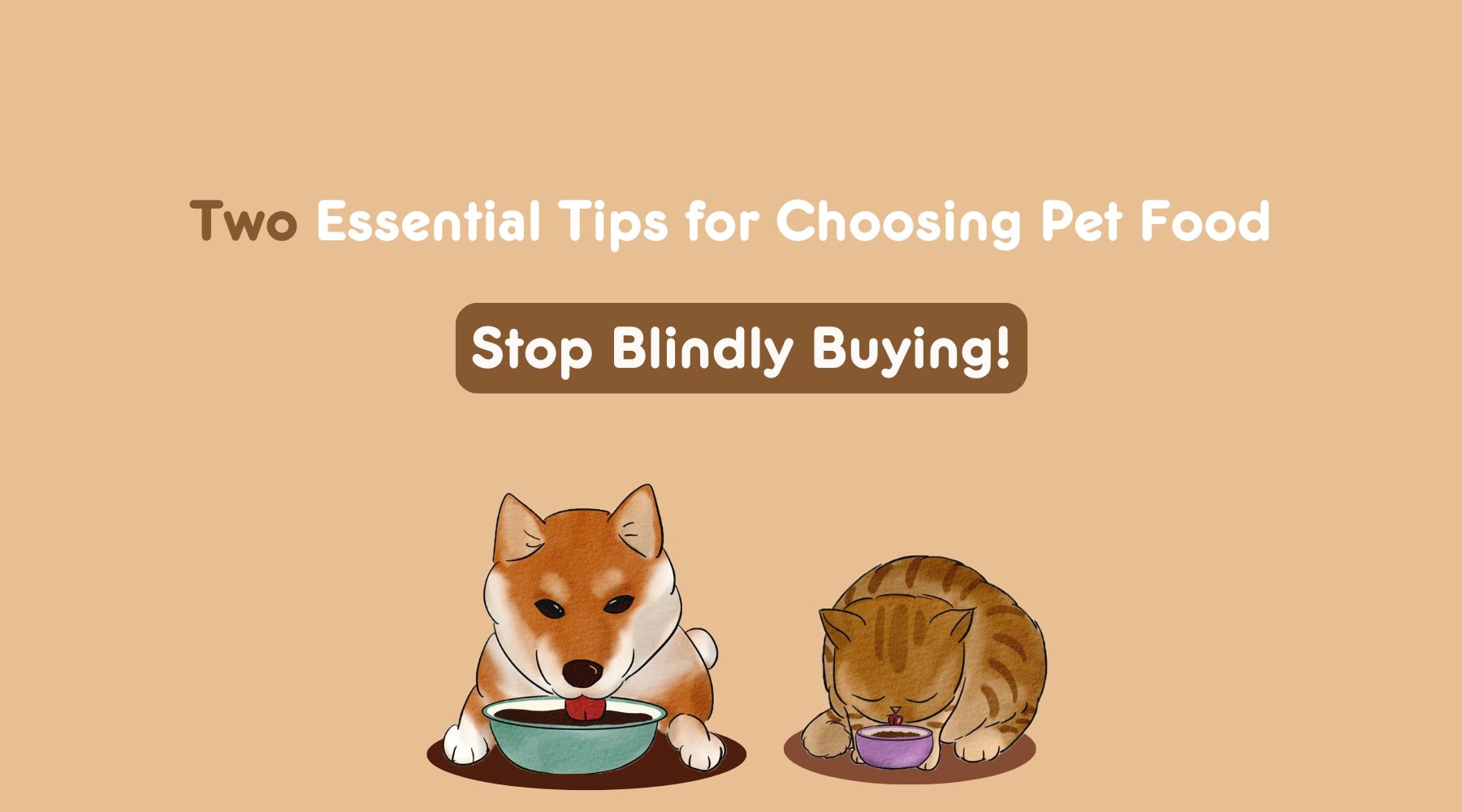 Two Essential Tips for Choosing Pet Food — Stop Blindly Buying!